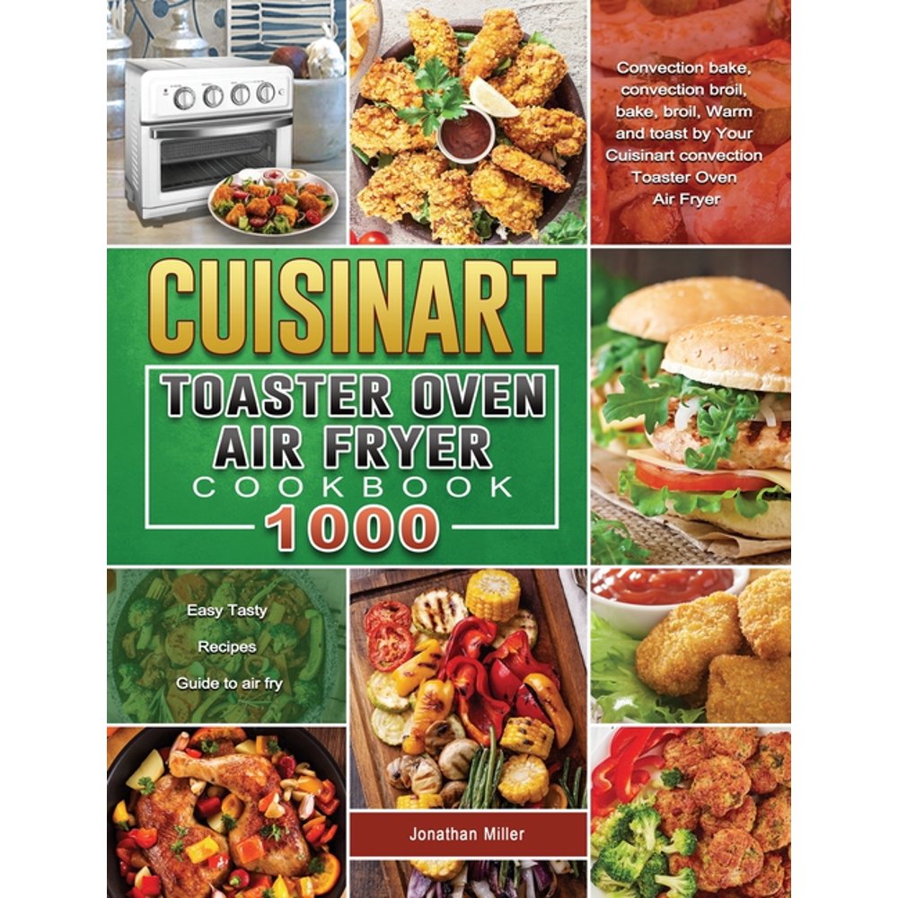 The Essential Cuisinart Toaster Oven Air Fryer Cookbook (Hardcover