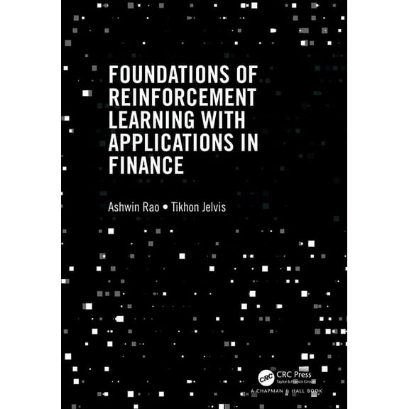 Chapman & Hall/CRC Mathematics and Artif Foundations of Reinforcement Learning with Applications in Finance, (Hardcover)