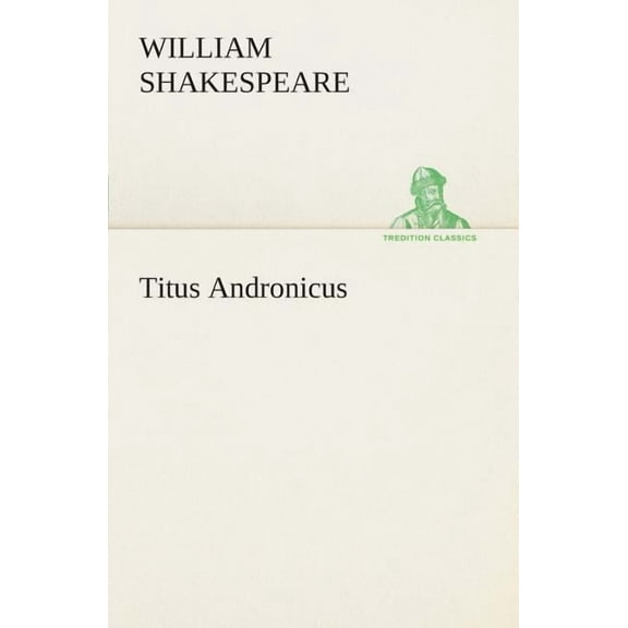 Titus Andronicus, (Paperback)
