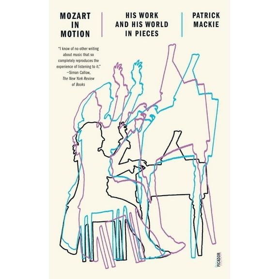 Mozart in Motion: His Work and His World in Pieces, (Paperback)