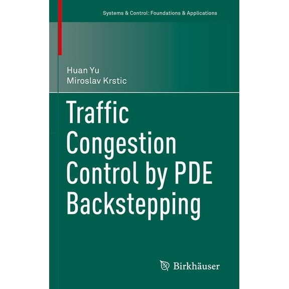 Systems & Control: Foundations & Applica Traffic Congestion Control by Pde Backstepping, (Paperback)