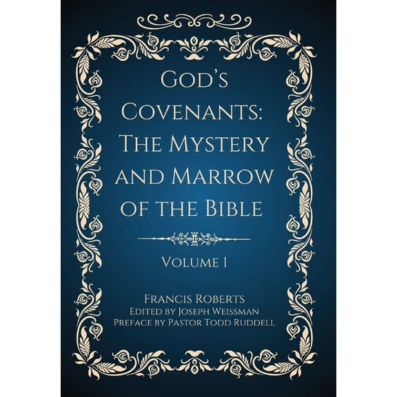 God's Covenants: The Mystery and Marrow of the Bible (Volume 1), (Hardcover)