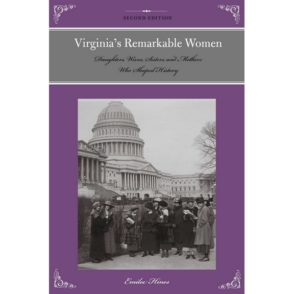 Remarkable American Women Virginia's Remarkable Women: Daughters, Wives, Sisters, and Mothers Who Shaped History, (Paperback)