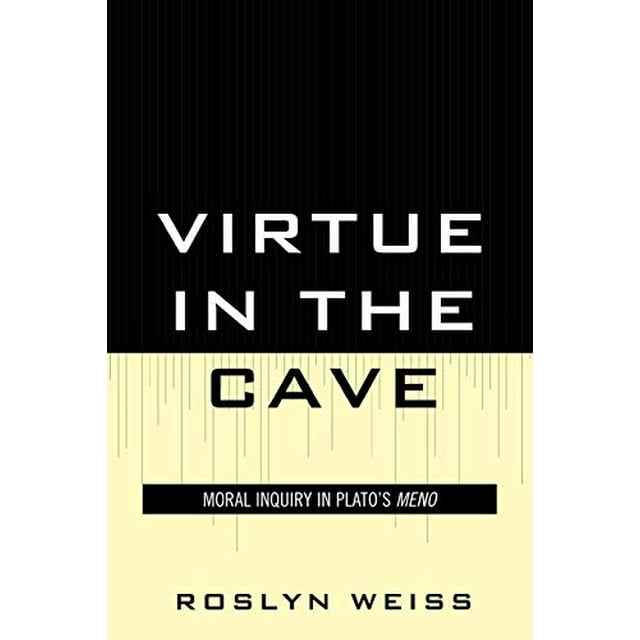 Virtue in the Cave: Moral Investigation in Plato's Meno