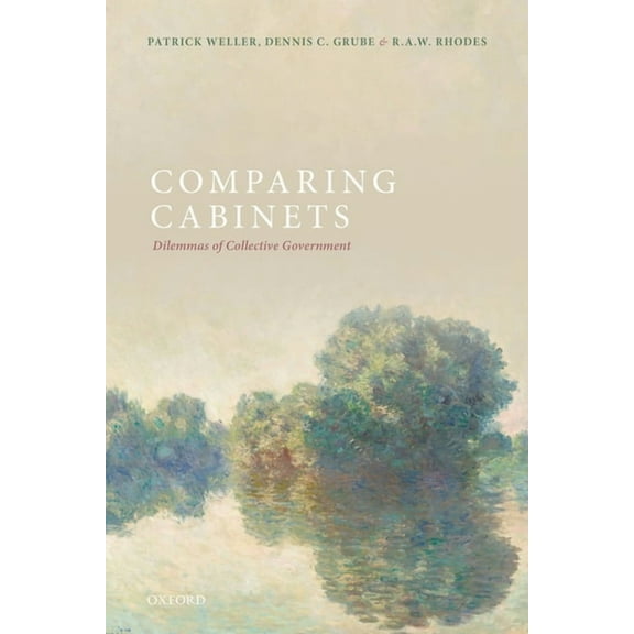 Comparing Cabinets: Dilemmas of Collective Government, (Hardcover)