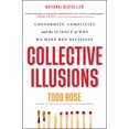 thumbnail image 1 of Collective Illusions: Conformity, Complicity, and the Science of Why We Make Bad Decisions, 1 of 2