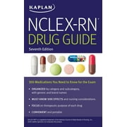 Kaplan Test Prep: Nclex-RN Drug Guide: 300 Medications You Need to Know for the Exam (Paperback)