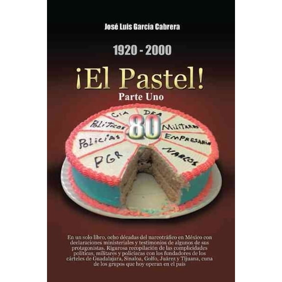 1920-2000 El Pastel! Parte Uno: En Un Solo Libro (Paperback)