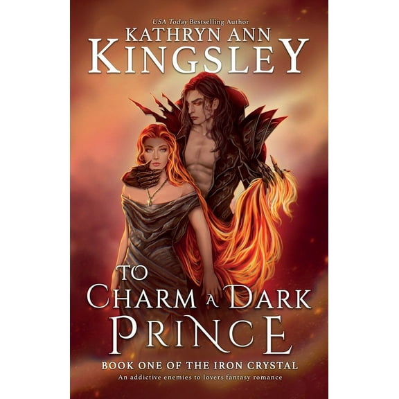 The Iron Crystal: To Charm a Dark Prince: An addictive enemies to lovers fantasy romance (Paperback)