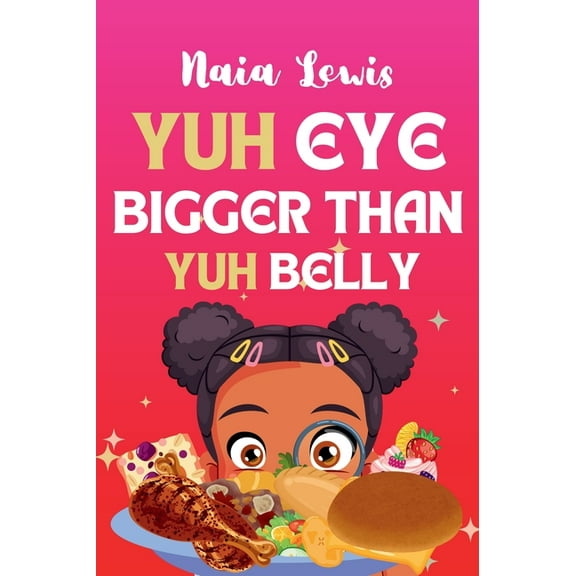 Mama Knows Best Yuh Eye Bigger Than Yuh Belly, (Hardcover)