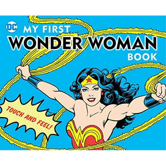 Pre-Owned My First Wonder Woman Book: Touch and Feel Paperback