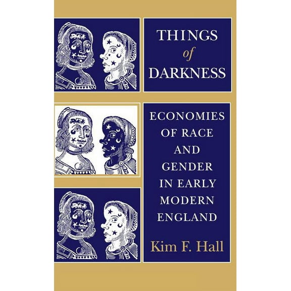 Things of Darkness: Economies of Race and Gender in Early Modern England, (Hardcover)