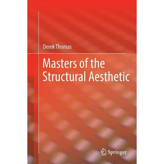 Masters of the Structural Aesthetic, (Paperback)