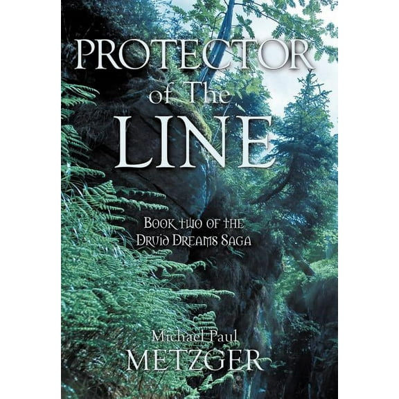 Protector of the Line : Book Two of the Druid Dreams Saga (Hardcover)