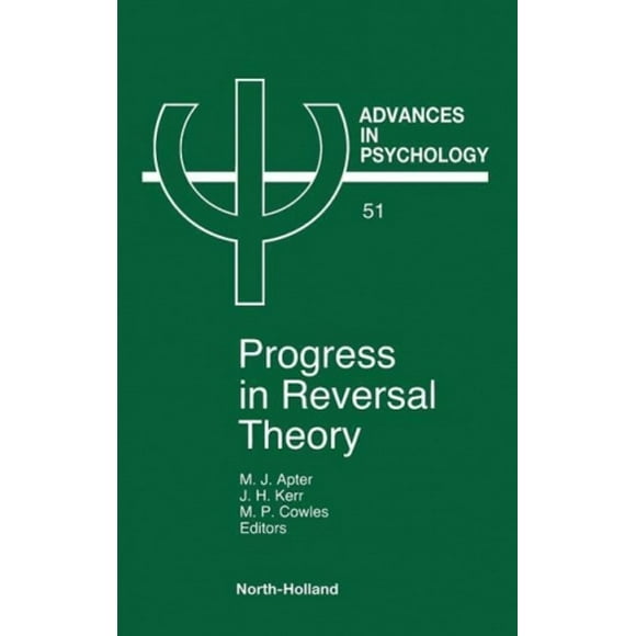 Progress in Reversal Theory: International Conference Proceedings (Advances in Psychology)