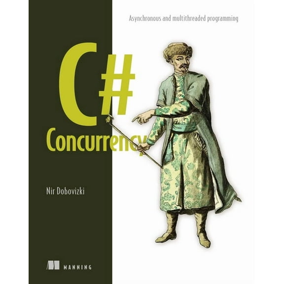 C# Concurrency: Asynchronous and Multithreaded Programming, (Paperback)