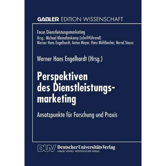 Fokus Dienstleistungsmarketing Perspektiven Des Dienstleistungsmarketing: Ansatzpunkte FÃ¼r Forschung Und PRAXIS, (Paperback)