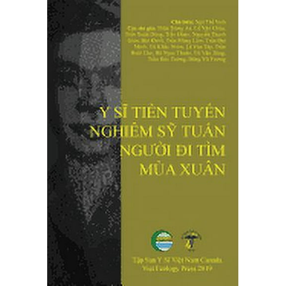 Y Sĩ Tiền Tuyến Nghiêm Sỹ Tuấn, Người Đi Tìm Mùa Xuân (Paperback)