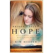 Bridge Called Hope: Stories of Triumph from the Ranch of Rescued Dreams (Paperback)