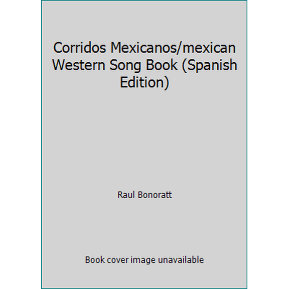 Pre-Owned Corridos Mexicanos/mexican Western Song Book (Spanish Edition) (Paperback) 9681505085 9789681505080
