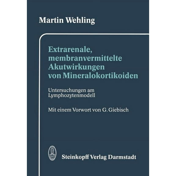 Extrarenale, Membranvermittelte Akutwirkungen Von Mineralokortikoiden: Untersuchungen Am Lymphozytenmodell, (Paperback)
