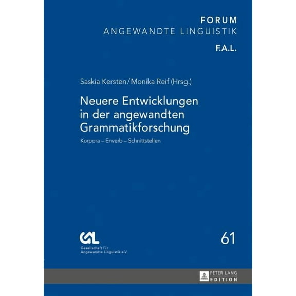 Forum Angewandte Linguistik - F.A.L.: Neuere Entwicklungen in der angewandten Grammatikforschung: Korpora - Erwerb - Schnittstellen (Hardcover)