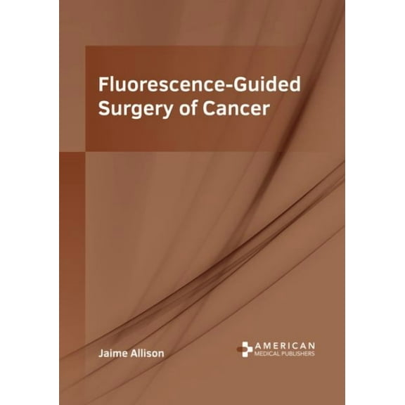Fluorescence-Guided Surgery of Cancer (Hardcover)