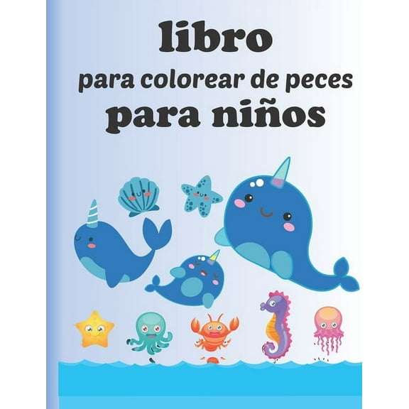 Libro para colorear de peces para niños: Libros de colorear súper divertidos para niños / increíbles animales marinos para colorear y dibujar, libro de actividades para niños y niñas (Paperback)