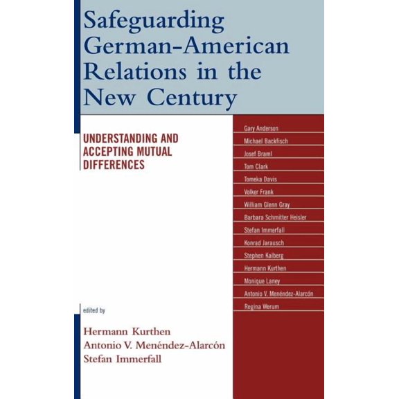 Safeguarding German-American Relations in the New Century: Understanding and Accepting Mutual Differences, (Hardcover)