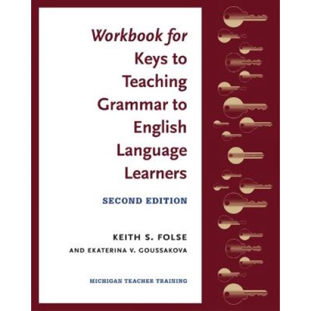 Workbook for Keys to Teaching Grammar to English Language Learners, Second Ed.