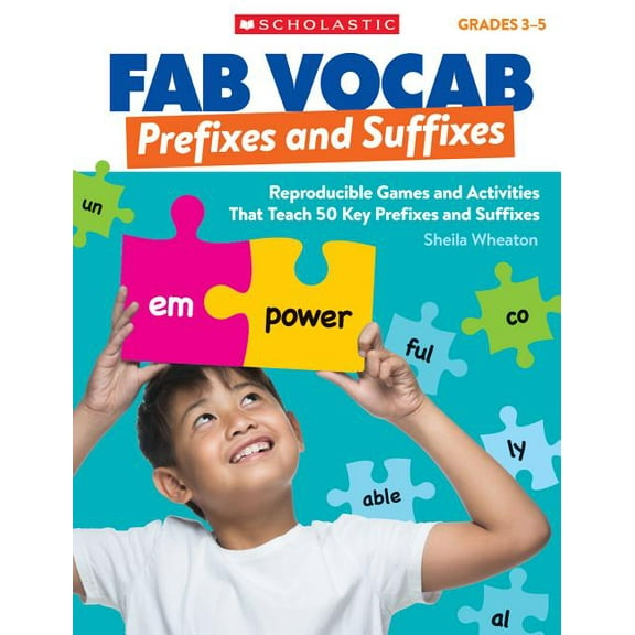 Fab Vocab Fab Vocab: Prefixes and Suffixes: Reproducible Games and Activities That Teach 50 Key Prefixes and Suffixes, (Paperback)