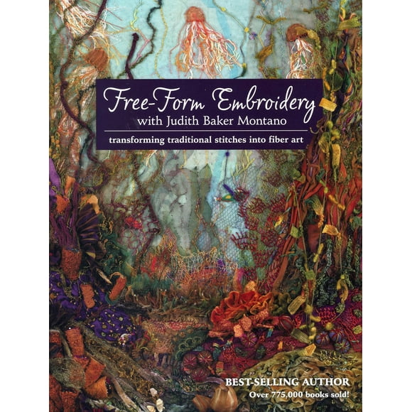 Free-Form Embroidery with Judith Baker Montano: Transforming Traditional Stitches into Fiber Art