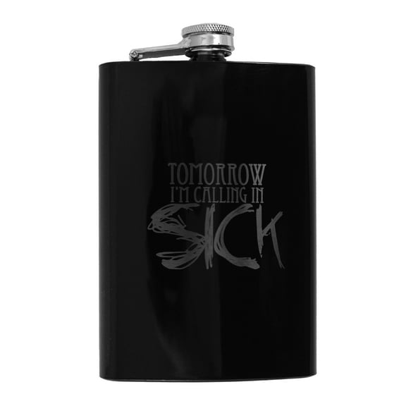8oz BLACK Tomorrow I'm Calling In Sick Flask L1