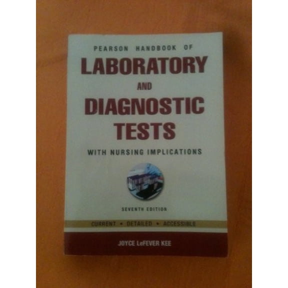 Pre-Owned Pearson's Handbook of Laboratory and Diagnostic Tests: With Nursing Implications (7th Edition) (Paperback) 0133028623 9780133028621