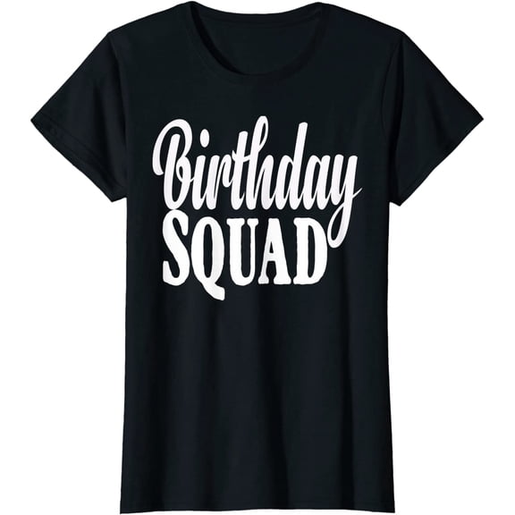 Birthday Squad T-Shirt Birthday Squad Gift