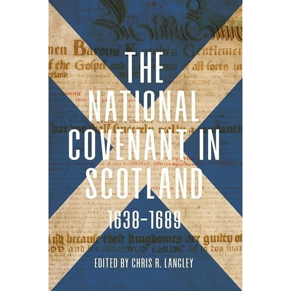 Studies in Early Modern Cultural, Politi The National Covenant in Scotland, 1638-1689, Book 37, (Hardcover)