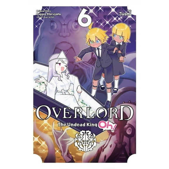 Overlord: The Undead King Oh! Overlord: The Undead King Oh!, Vol. 6, Book 6, (Paperback)