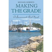 Savannah Girl Novel: Making the Grade -- Michael Roberts