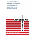 thumbnail image 1 of Pre-Owned American Gridlock: Why the Right and Left Are Both Wrong - Commonsense 101 Solutions to the Economic Crises (Hardcover) 0470638923 9780470638927, 1 of 1