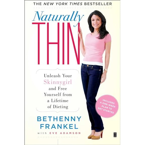Pre-Owned Naturally Thin: Unleash Your Skinnygirl and Free Yourself from a Lifetime of Dieting (Paperback) 1416597980 9781416597988