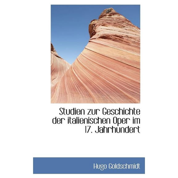 Studien Zur Geschichte Der Italienischen Oper Im 17. Jahrhundert (Hardcover)