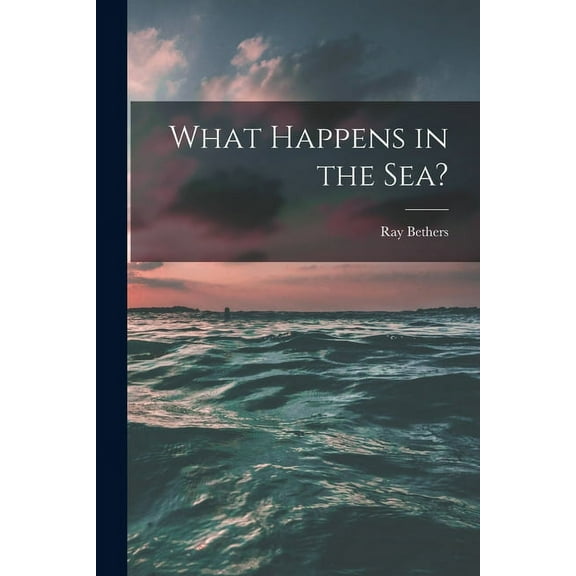What Happens in the Sea?, (Paperback)