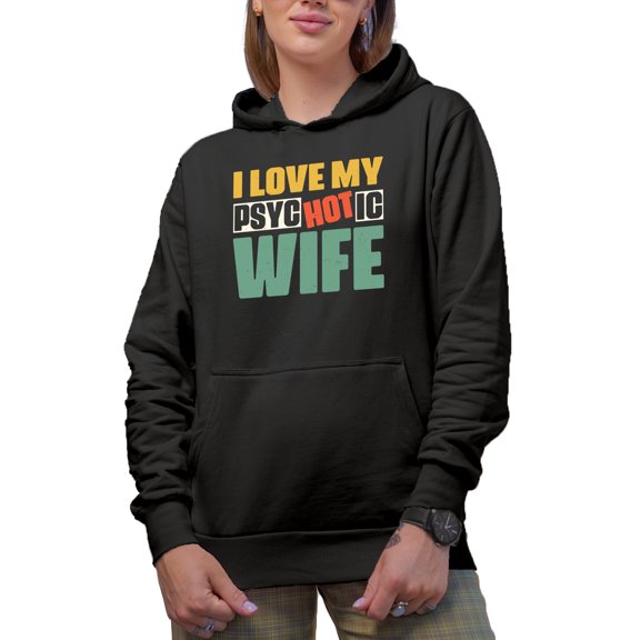 I Love My Psyc Hot Ic Wife - From Husband, Wife or Spouse Pun, Black Hooded Sweatshirt or Hoodie, Small