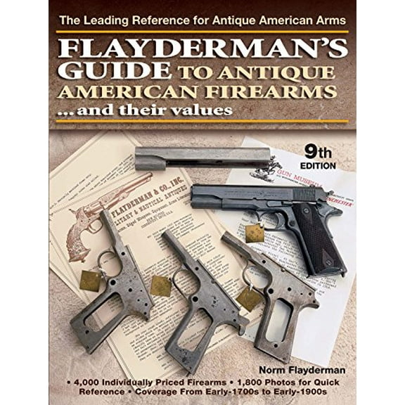 Pre-Owned Flayderman's Guide to Antique American Firearms and Their Values (Paperback) 089689455X 9780896894556
