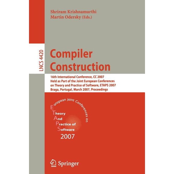 Compiler Construction: 16th International Conference, CC 2007, Held as Part of the Joint European Conferences on Theory , (Paperback)
