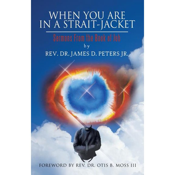When You Are in a Strait-Jacket : Sermons from the Book of Job