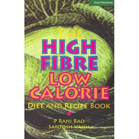 The High Fibre Low Calorie Diet & Recipe book -