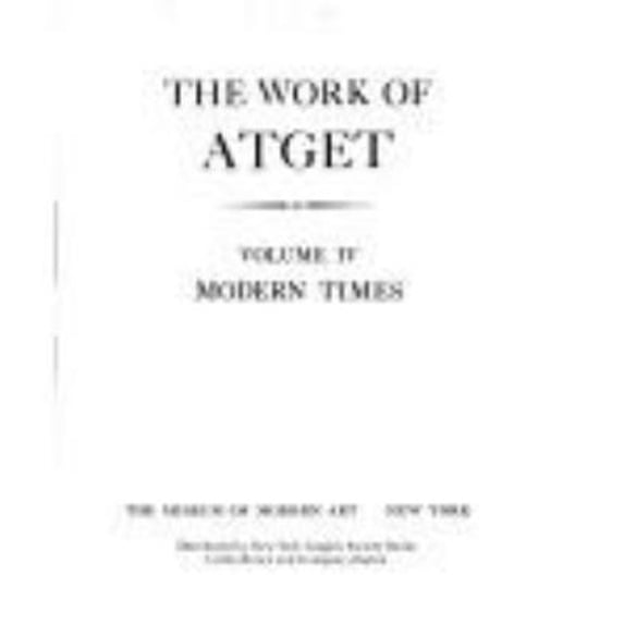 Pre-Owned Work of Atget, Volume IV. Modern Times (Hardcover) 0870702181 9780870702181