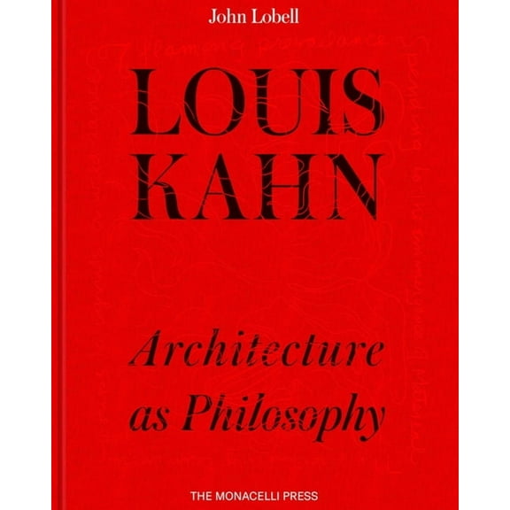 Louis Kahn: Architecture as Philosophy, (Hardcover)