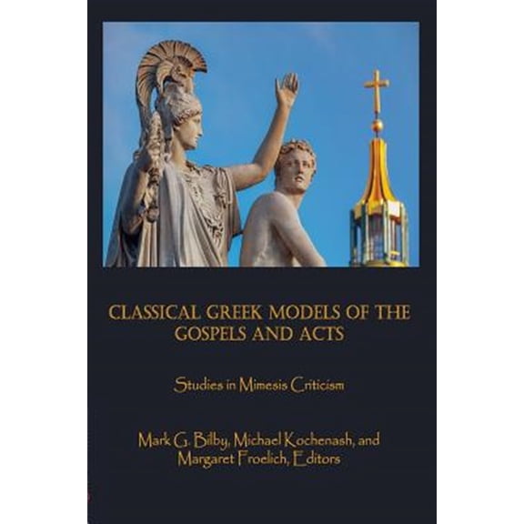 Pre-Owned Claremont Studies in New Testament & Christian Origins: Classical Greek Models of the Gospels and Acts: Studies in Mimesis Criticism (Paperback)